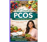 Eat Smart for PCOS: A 30-Day Natural Diet Reset (PCOS Wellness Series)