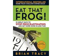Eat That Frog!: 21 Great Ways to Stop Procrastinating and Get More Done in Less Time (AGENCY/DISTRIBUTED)