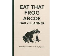 Eat That Frog ABCDE Daily Planner: A Priority-Based Productivity System