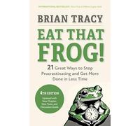 Eat That Frog!, Fourth Edition: 21 Great Ways to Stop Procrastinating and Get More Done in Less Time