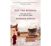 Eat the Buddha: Life and Death in a Tibetan Town