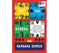 Eat the Buddha: The Story of Modern Tibet Through the People of One Town