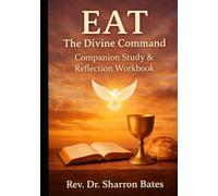 EAT The Divine Command: Companion Study & Reflection Workbook