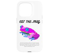 Eat The Frog - Stop Procrastinating - Eat Frog A Technique Carcasa para iPhone 15 Pro
