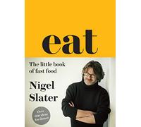 Eat - The Little Book of Fast Food: An indispensable fast food cookbook guide with tasty, quick-to-cook recipes from the Sunday Times bestselling author (Cloth-covered, flexible binding)
