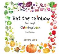 Eat the Rainbow: not only Coloring book - 2nd edition