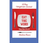 EAT THE WORD 40 DAY WEIGHT LOSS JOURNAL: Enjoy Your Success