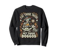 Eat Those Tacos Pet Those Doggos Amante De La Comida Sudadera