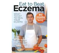 Eat To Beat Eczema: Rebel Against Inflammation