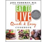 Eat To Live Quick And Easy Cookbook (ebook)