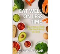 Eat Well on Less Time: Time-Saving Meals That Won't Break the Bank