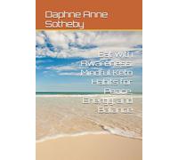 Eat with Awareness: Mindful Keto Habits for Peace, Energy, and Balance