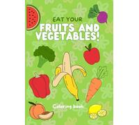 Eat your fruits and vegetables! - Colouring book