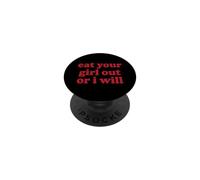 Eat Your Girl out Or I Will Funny LGBTQ Lesbian Y2K Pride PopSockets PopGrip Adhesivo