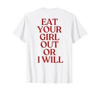Eat Your Girl out Or I Will Shirt Y2K Trendy LGBTQ Back Camiseta