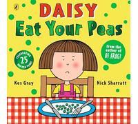 Eat Your Peas: A deliciously funny story for cheeky children everywhere (Daisy Picture Books)