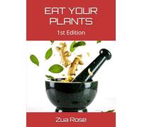 EAT YOUR PLANTS: 1st Edition