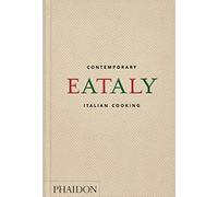 Eataly: Contemporary Italian Cooking – Phaidon Press