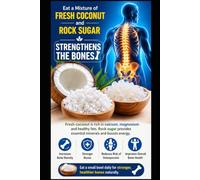 Eating a mixture of fresh coconut and rock sugar strengthens the bones.: Real Health