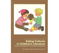 Eating Cultures in Children's Literature: National, International and Transnational Perspectives: National, International and Transnational Perspectives