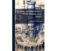 Eating Dinner With a Fork, Spoon, and Knife