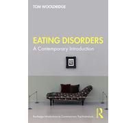Eating Disorders: A Contemporary Introduction (Routledge Introductions to Contemporary Psychoanalysis)
