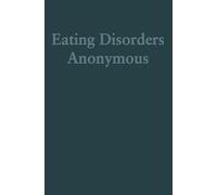 Eating Disorders Anonymous (Large Print): The Story of How We Recovered from Our Eating Disorders