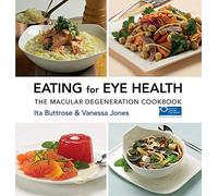 Eating for Eye Health: The Macular Degeneration Cookbook