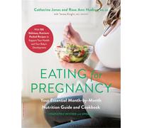 Eating for Pregnancy: Your Essential Month-by-Month Nutrition Guide and Cookbook