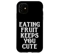 Eating Fruit Keeps You Cute Funny Vegan Protein Vegetarian Carcasa para iPhone 11
