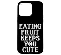 Eating Fruit Keeps You Cute Funny Vegan Protein Vegetarian Carcasa para iPhone 15 Pro Max