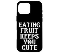 Eating Fruit Keeps You Cute Funny Vegan Protein Vegetarian Carcasa para iPhone 16 Pro Max