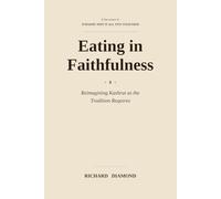 Eating in Faithfulness: Reimagining Kashrut as the Tradition Requires - A Successor to Judaism: Why It All Fits Together