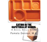 Eating In The Cafeteria at School: A Social Skills Story