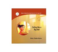 Eating like a Big Kid!: "I Can Eat All By Myself!"