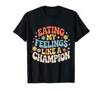 Eating My Feelings Like A Champion Emociones - Camiseta