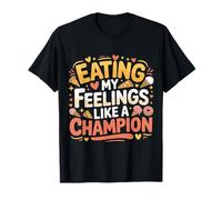 Eating My Feelings Like A Champion Emociones - Camiseta