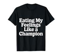 Eating My Feelings Like A Champion Emociones - Camiseta