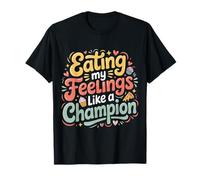 Eating My Feelings Like A Champion Emociones - Camiseta
