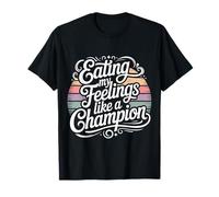Eating My Feelings Like A Champion Emociones Camiseta
