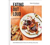 Comer a voz alta – Sabores audaces del Medio Oriente para todo el día – Libro de cocina