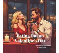 Eating Out on Valentine’s Day: A Funny Innuendo Parody Pun Book for Adults Valentine's Day Gag Gifts (Hilariously Naughty Innuendo Books for Adults)