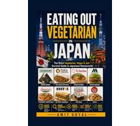 Eating out Vegetarian in Japan: The Strict Vegetarian's Guide