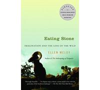 Eating Stone: Imagination and the Loss of the Wild (Vintage) by Ellen Meloy (10-Oct-2006) Paperback