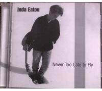 Eaton, Inda - Never Too Late to Fly