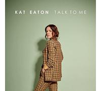 Eaton,Kat - Talk To Me