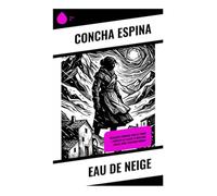 Eau de neige: Résilience féminine sous le froid : Conflits de classe et réalisme social dans l'Espagne rurale