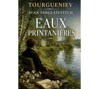 Eaux printanières: Les réminiscences d'un amour oublié