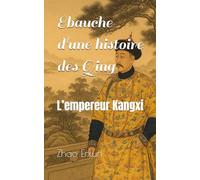Ébauche d'une histoire des Qing: L’empereur Kangxi