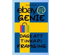 eBay Genie: E-handelsmästare (2024-2025 års utgåva), Hur man börjar sälja på eBay för nybörjare, utökar sin butik, maximerar vinsten och bygger upp en heltids eBay-verksamhet